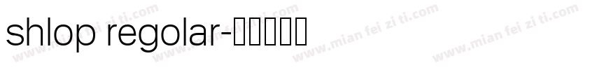shlop regolar字体转换